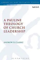 Eine paulinische Theologie der Kirchenleitung - A Pauline Theology of Church Leadership
