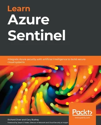 Lernen Sie Azure Sentinel: Integrieren Sie Azure-Sicherheit mit künstlicher Intelligenz, um sichere Cloud-Systeme aufzubauen - Learn Azure Sentinel: Integrate Azure security with artificial intelligence to build secure cloud systems