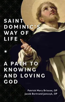 Der Lebensweg des Heiligen Dominikus: Ein Weg, Gott zu kennen und zu lieben - Saint Dominic's Way of Life: A Path to Knowing and Loving God