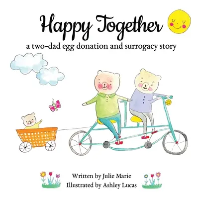 Happy Together, die Geschichte einer Eizellspende und Leihmutterschaft mit zwei Vätern - Happy Together, a two-dad egg donation and surrogacy story