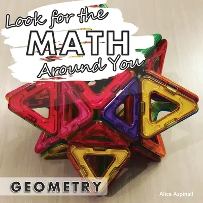 Suchen Sie die Mathematik um Sie herum: Geometrie - Look for the Math Around You: Geometry