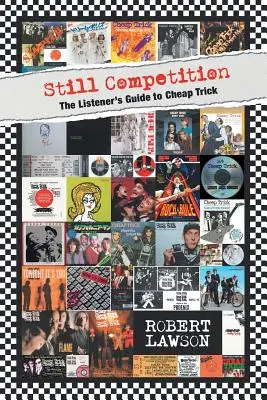 Still Competition: Der Hörer-Leitfaden zu Cheap Trick - Still Competition: The Listener's Guide to Cheap Trick