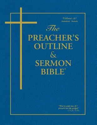 Predigerleitfaden & Predigtbibel - Band 30: Habakuk - Maleachi: King James Version - The Preacher's Outline & Sermon Bible - Vol. 30: Habakkuk - Malachi: King James Version
