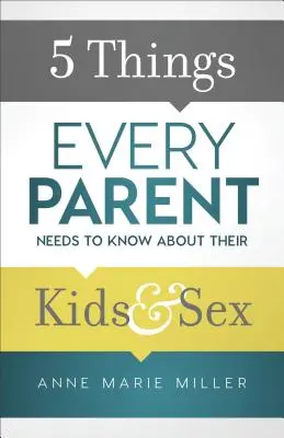 5 Dinge, die alle Eltern über ihre Kinder und Sex wissen müssen - 5 Things Every Parent Needs to Know about Their Kids and Sex