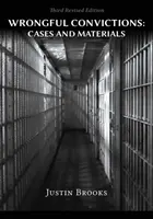 Unrechtmäßige Verurteilungen: Cases & Materials - Dritte überarbeitete Auflage - Wrongful Convictions: Cases & Materials - Third Revised Edition
