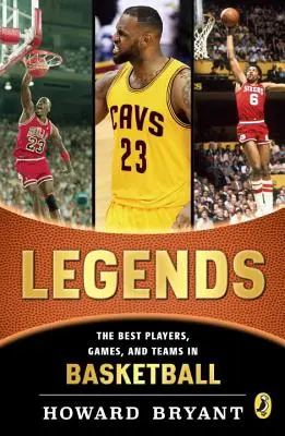 Legenden: Die besten Spieler, Spiele und Mannschaften im Basketball - Legends: The Best Players, Games, and Teams in Basketball