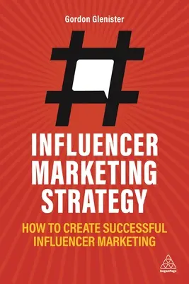 Influencer-Marketing-Strategie: Wie man erfolgreiches Influencer Marketing betreibt - Influencer Marketing Strategy: How to Create Successful Influencer Marketing