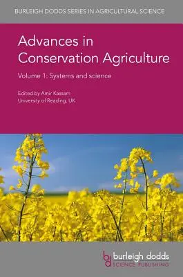 Fortschritte in der konservierenden Landwirtschaft Band 1: Systeme und Wissenschaft - Advances in Conservation Agriculture Volume 1: Systems and Science