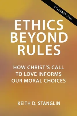 Ethik jenseits von Regeln: Wie der Ruf Christi zur Liebe unsere moralischen Entscheidungen prägt - Ethics Beyond Rules: How Christ's Call to Love Informs Our Moral Choices