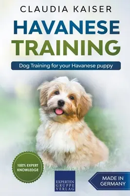 Havaneser-Ausbildung: Hundetraining für Ihren Havaneser-Welpen - Havanese Training: Dog Training for Your Havanese Puppy