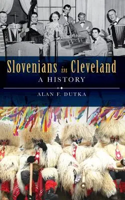 Slowenen in Cleveland: Eine Geschichte - Slovenians in Cleveland: A History