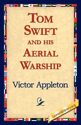 Tom Swift und sein Luftkriegsschiff - Tom Swift and His Aerial Warship