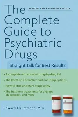 Der vollständige Leitfaden für Psychopharmaka: Klartext für beste Ergebnisse - The Complete Guide to Psychiatric Drugs: Straight Talk for Best Results