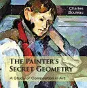 Die geheime Geometrie des Malers: Eine Studie über die Komposition in der Kunst - The Painter's Secret Geometry: A Study of Composition in Art