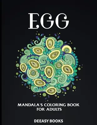 Ei Mandalas Malbuch für Erwachsene - Egg Mandalas Coloring Book for Adults