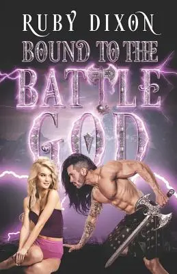 Gefesselt an den Kampfgott: Eine Fantasy-Romanze - Bound to the Battle God: A Fantasy Romance