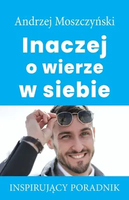 Eine andere Art, an sich selbst zu glauben - Inaczej o wierze w siebie