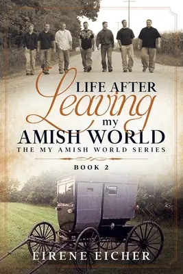 Das Leben nach dem Verlassen meiner amischen Welt - Life After Leaving My Amish World