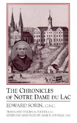 Chroniken von Notre Dame de Lac: Ein Buch zur Zweihundertjahrfeier von Notre Dame - Chronicles of Notre Dame de Lac: A Notre Dame Sesquicentennial Book