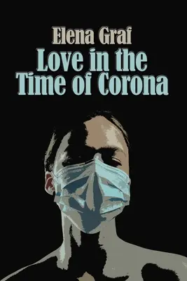 Liebe in der Zeit von Corona - Love in the Time of Corona