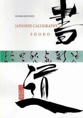 Japanische Kalligraphie: Shodo - Japanese Calligraphy: Shodo