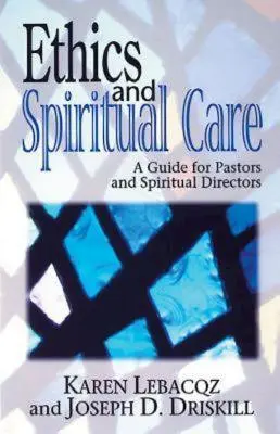 Ethik und geistliche Betreuung: Ein Leitfaden für Pastoren, Seelsorger und geistliche Leiter - Ethics and Spiritual Care: A Guide for Pastors, Chaplains, and Spiritual Directors