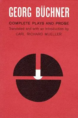 Georg Buchner: Sämtliche Dramen und Prosa - Georg Buchner: Complete Plays and Prose