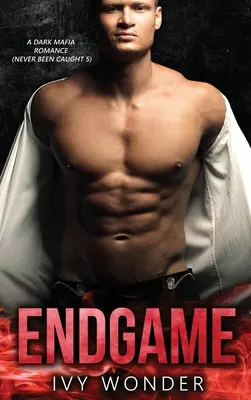 Endgame: Eine dunkle Mafia-Romanze - Endgame: A Dark Mafia Romance