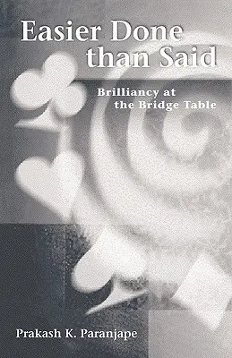Leichter gesagt als getan: Genialität am Bridge-Tisch - Easier Done Than Said: Brilliancy at the Bridge Table