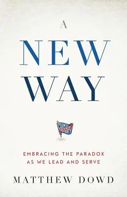 Ein neuer Weg: Das Paradox beim Leiten und Dienen umarmen - A New Way: Embracing the Paradox as We Lead and Serve