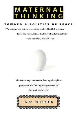 Mütterliches Denken: Auf dem Weg zu einer Politik des Friedens - Maternal Thinking: Toward a Politics of Peace