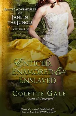 Enticed, Enamored & Enslaved: Die erotischen Abenteuer von Jane im Dschungel, Bd. 2 - Enticed, Enamored & Enslaved: The Erotic Adventures of Jane in the Jungle, vol. 2