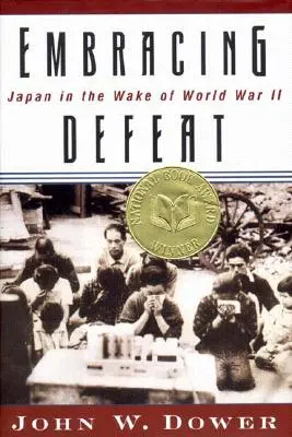 Die Umarmung der Niederlage: Japan im Gefolge des Zweiten Weltkriegs - Embracing Defeat: Japan in the Wake of World War II