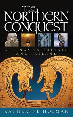 Die Eroberung des Nordens: Wikinger in Großbritannien und Irland - The Northern Conquest: Vikings in Britain and Ireland