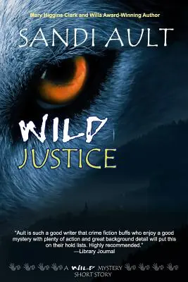 Wilde Gerechtigkeit: Eine wilde Mystery-Kurzgeschichte - Wild Justice: A Wild Mystery Short Story