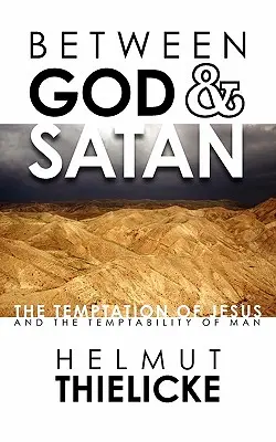 Zwischen Gott und Satan: Die Versuchung Jesu und die Verführbarkeit des Menschen - Between God and Satan: The Temptation of Jesus and the Temptability of Man