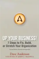 Up Your Business!: 7 Schritte, um Ihr Unternehmen zu verbessern, aufzubauen oder zu erweitern - Up Your Business!: 7 Steps to Fix, Build, or Stretch Your Organization