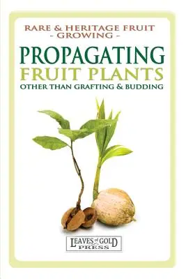 Vermehrung von Obstpflanzen: Seltene und historische Obstsorten #1 - Propagating Fruit Plants: Rare and Heritage Fruit Growing #1