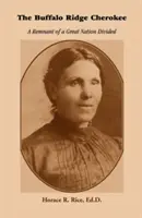 Die Buffalo Ridge Cherokee: Ein Überbleibsel einer großen, geteilten Nation - The Buffalo Ridge Cherokee: A Remnant of a Great Nation Divided
