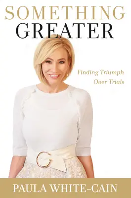 Etwas Größeres: Triumphieren über Prüfungen - Something Greater: Finding Triumph Over Trials