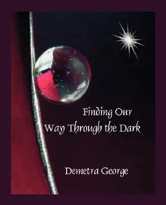 Unseren Weg durch die Dunkelheit finden - Finding our Way through the Dark