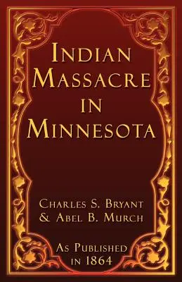 Indianermassaker in Minnesota - Indian Massacre in Minnesota