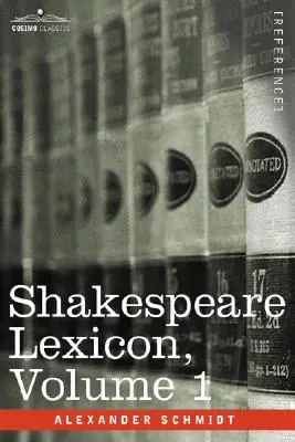 Shakespeare-Lexikon, Bd. 1 - Shakespeare Lexicon, Vol. 1