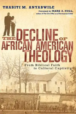 Der Niedergang der afroamerikanischen Theologie: Vom biblischen Glauben zur kulturellen Gefangenschaft - The Decline of African American Theology: From Biblical Faith to Cultural Captivity