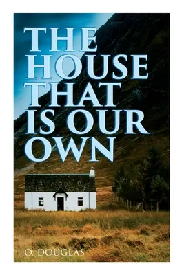Das Haus, das uns gehört: Schottischer Roman - The House That is Our Own: Scottish Novel