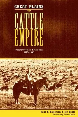 Great Plains Cattle Empire: Die Gebrüder Thatcher und ihre Partner (1875-1945) - Great Plains Cattle Empire: Thatcher Brothers and Associates (1875-1945)