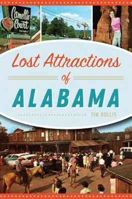 Verlorene Attraktionen in Alabama - Lost Attractions of Alabama