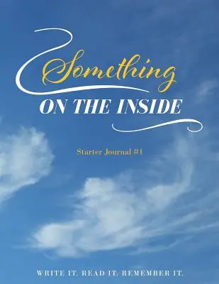 Etwas auf der Innenseite: Starter Journal #1 - Something on the Inside: Starter Journal #1