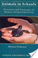 Tiere in der Schule: Prozesse und Strategien in der Mensch-Tier-Erziehung - Animals in Schools: Processes and Strategies in Human-Animal Education