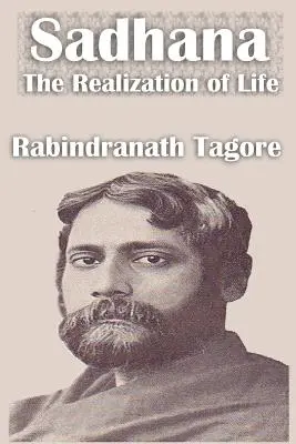 Sadhana Die Verwirklichung des Lebens - Sadhana The Realization of Life